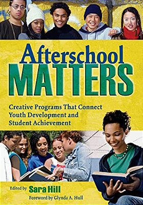 Afterschool Matters: Creative Programs That Connect Youth Development And Student Achievement-..