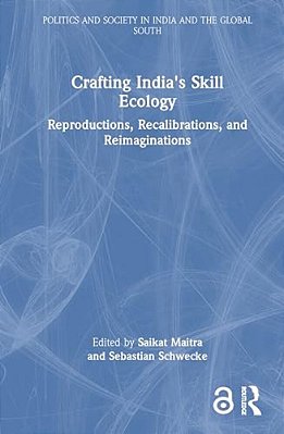 Crafting India's Skill Ecology: Reproductions, Recalibrations, & Reimaginations-..