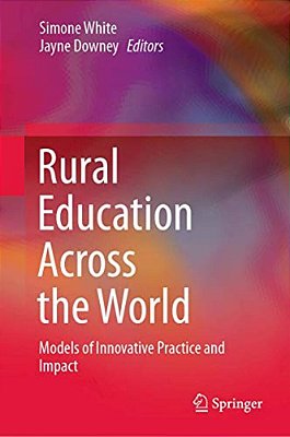 Rural Education Across The World: Models Of Innovative Practice And Impact-..