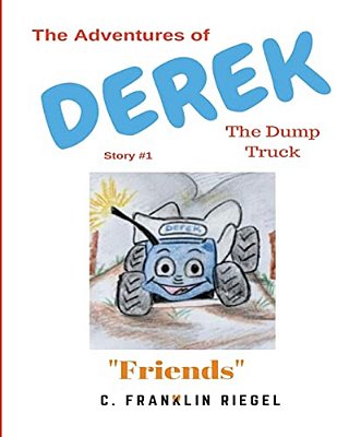 The Adventures Of Derek The Dump Truck-..