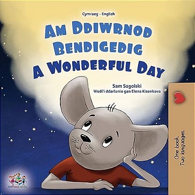 A Wonderful Day (Welsh English Bilingual Children's Book)-..