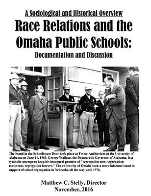 A Sociological And Historical Overview Race Relations And The Omaha Public Schoo: Documentation And Discussion-..
