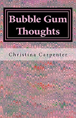 Bubble Gum Thoughts: Reflections On A Girl's Life-..