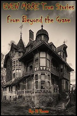 Even More True Stories From Beyond The Grave-..