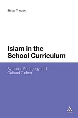 Islam In The School Curriculum: Symbolic Pedagogy And Cultural Claims-..