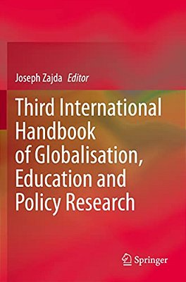 Third International Handbook Of Globalisation, Education And Policy Research-..