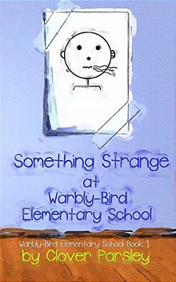 Something Strange At Warbly-Bird Elementary School-..