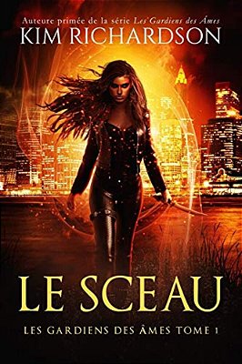 Les Gardiens Des Âmes, Tome 1: Le Sceau-..