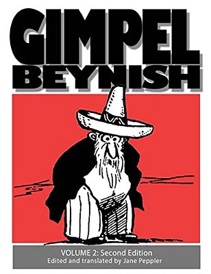 Gimpel Beynish Volume 2 2ND Edition: Sam Zagat's Yiddish Cartoons From Di Warheit-..