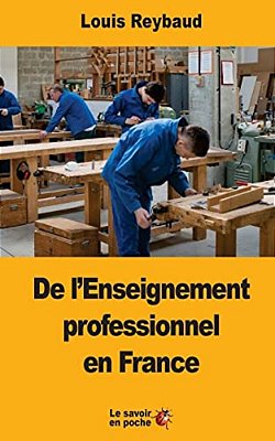 De L'Enseignement Professionnel En France-..