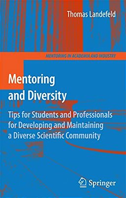 Mentoring And Diversity: Tips For Students And Professionals For Developing And Maintaining A Diverse Scientific Community-..