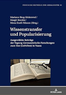 Wissenstransfer Und Popularisierung: Ausgewaehlte Beitraege Der Tagung Germanistische Forschungen Zum Text (Gefotext) In Vaasa-..