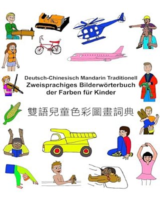 Deutsch-Chinesisch Mandarin Traditionell Zweisprachiges Bilderwörterbuch Der Farben Für Kinder-..