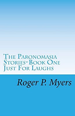 The Paronomasia Stories: Just For Laughs-..