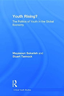 Youth Rising?: The Politics Of Youth In The Global Economy-..