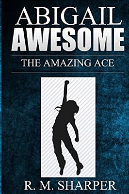 Abigail Awesome: The Amazing Ace-..