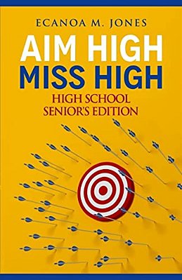 Aim High, Miss High: High School Senior's Edition-..