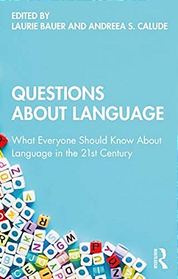 Questions About Language: What Everyone Should Know About Language In The 21St Century-..