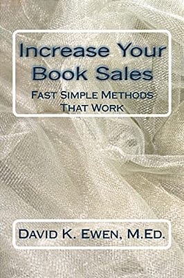 Increase Your Book Sales: Fast Simple Methods That Work-..