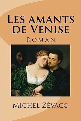 Les Amants De Venise: Roman-..