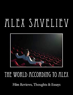 The World According To Alex: Film Reviews, Thoughts & Essays-..