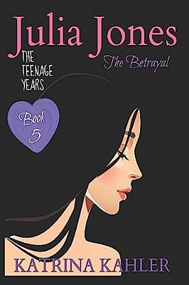 Julia Jones The Teenage Years - Book 5: The Betrayal-..