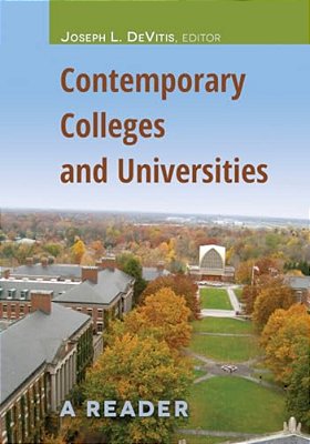 Contemporary Colleges And Universities: A Reader-..