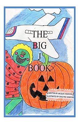The Big J Book: Part Of Rhyming Series, The Big Abc Books Containing Words That Begin With J Or Have J In Them. -..