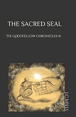 The Goodfellow Chronicles: The Sacred Seal-..