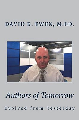 Authors Of Tomorrow: Evolved From Yesterday-..