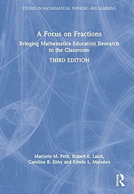 A Focus On Fractions: Bringing Mathematics Education Research To The Classroom-..
