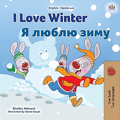 I Love Winter (English Ukrainian Bilingual Book For Kids)-..