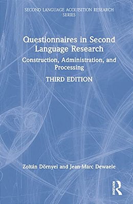 Questionnaires In Second Language Research: Construction, Administration, And Processing-..