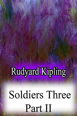 Soldiers Three Part II-..