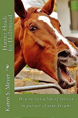 Harriet Heads For Hollywood: Living A Life Of Service While In Pursuit Of Your Goals. -..