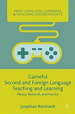 Gameful Second And Foreign Language Teaching And Learning: Theory, Research, And Practice-..