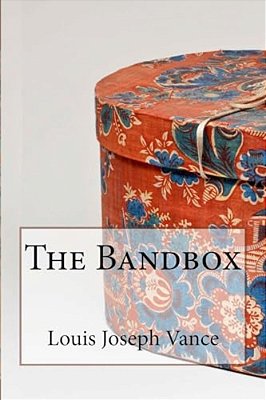 The Bandbox Louis Joseph Vance-..