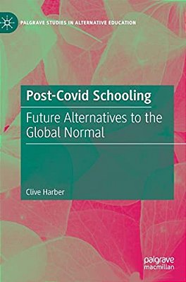 Post-Covid Schooling: Future Alternatives To The Global Normal-..