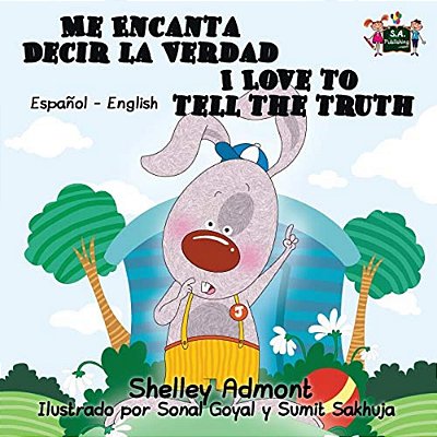 Me Encanta Decir La Verdad I Love To Tell The Truth: Spanish English Bilingual Edition-..