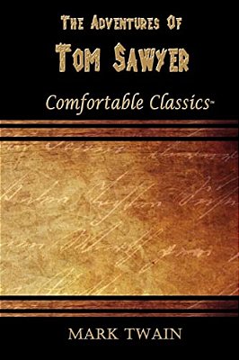 The Adventures Of Tom Sawyer: Comfortable Classics-..