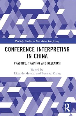 Conference Interpreting In China: Practice, Training And Research-..