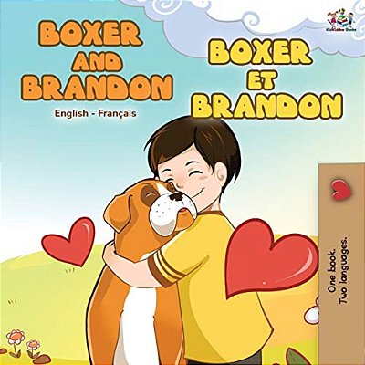 Boxer And Brandon Boxer Et Brandon: English French Bilingual Book-..