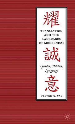 Translation And The Languages Of Modernism: Gender, Politics, Language-..