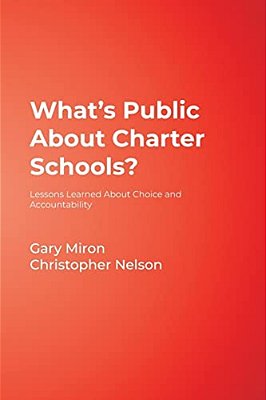 What's Public About Charter Schools?: Lessons Learned About Choice And Accountability-..