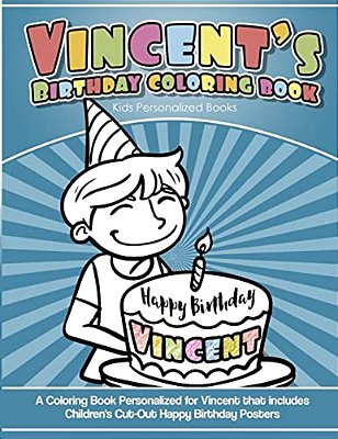Vincent's Birthday Coloring Book Kids Personalized Books: A Coloring Book Personalized For Vincent That Includes Children's Cut Out Happy Birthday Pos-..