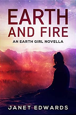Earth And Fire: An Earth Girl Novella-..