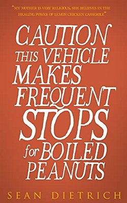 Caution: This Vehicle Makes Frequent Stops For Boiled Peanuts-..