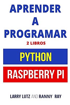 Aprender A Programar: Raspberry Pi Y Python-..