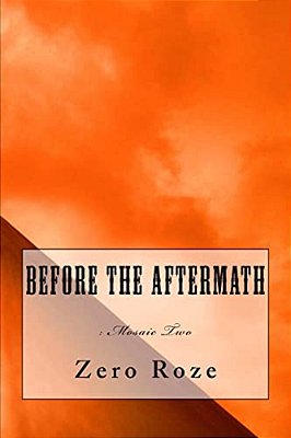 Before The Aftermath:: A Mosaic-..
