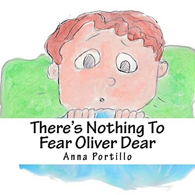 There's Nothing To Fear Oliver Dear-..